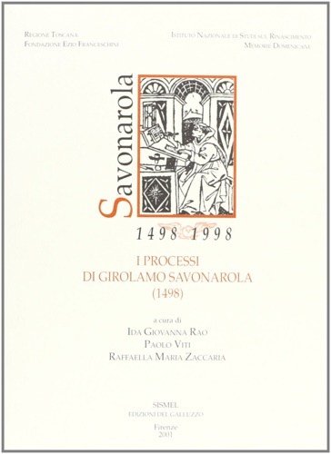 Rao,Rita Giovanna. Viti,Paolo. Zaccaria,Raffaella Maria. (a cura di) - I processi di Girolamo Savonarola 1498.