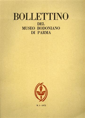 -- - Bollettino del Museo Bodoniano di Parma n.1 1972. Primo volume del Bollettino, c