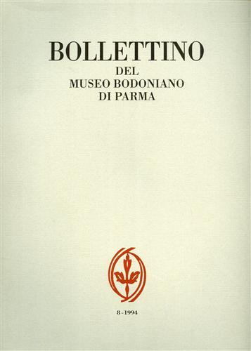 -- - Bollettino del Museo Bodoniano di Parma n.8 1994. Il volume  ricchissimo di art