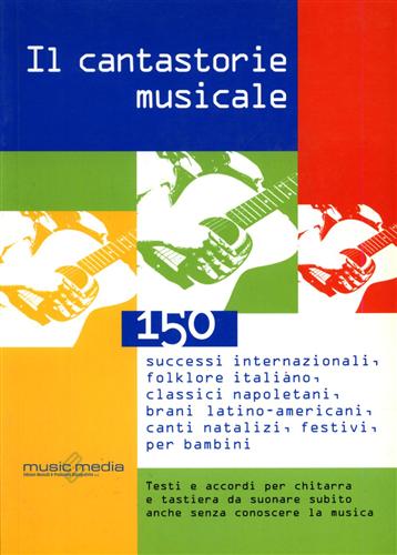 -- - Il cantastorie musicale. 150 successi internazionali, folklore italiano, classici napoletani, brani latino americani, canti natalizi, festivi per bambini.