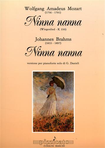 Mozart,Wolfgang Amadeus (1756-1791). Brahms, Johannes (1833-1897). - Ninna Nanna (Wiegenlied- K 350). Ninna Nanna.