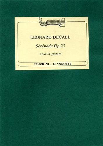 Decall,Leonard. - Serenade Op.23 . Pour la guitare.