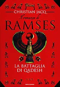 Jacq,Christian. - Il romanzo di Ramses. La battaglia di Qadesh.