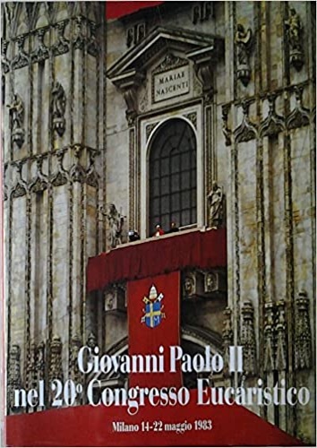-- - Giovanni Paolo II nel 20 Congresso Eucaristico.