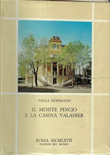 Hoffmann,Paola. - Il Monte Pincio e la casina Valadier.