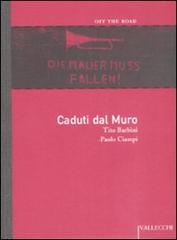 Barbini,Tito. Ciampi,Paolo. - Caduti dal muro.