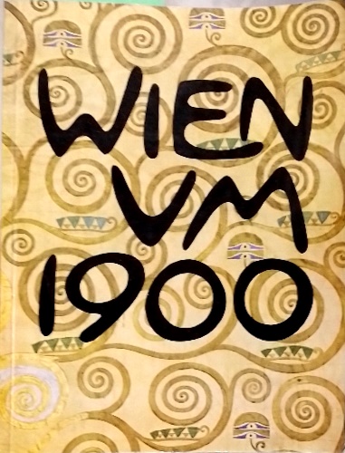 Catalogo della Mostra: - Wien um 1900. Malerei und Plastik. Zeichnung