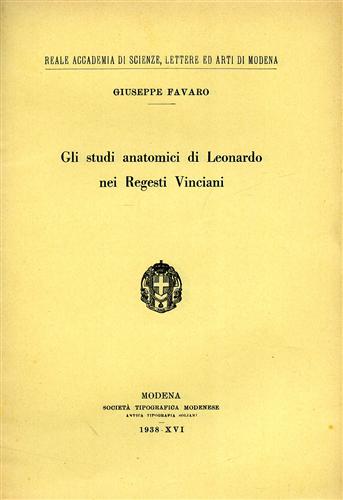 Favaro,Antonio. - Gli studi anatomici di Leonardo da Vinci nei Regesti Vinciani.