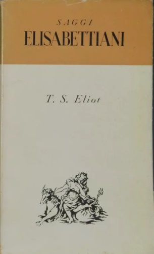 Eliot,Thomas Stearns. - Saggi Elisabettiani.