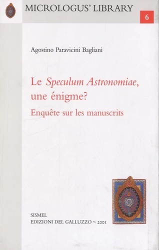 Paravicini Bagliani,Agostino. - Le Speculum Astronomiae, une nigme? Enqute sur les manuscrits.