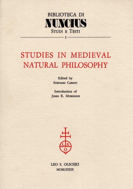 Caroti,Stefano. - Studies in Medieval Natural Philosophy.