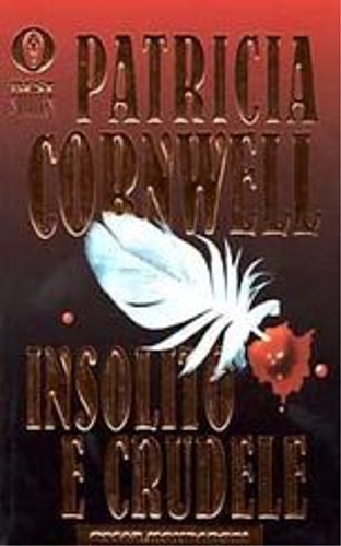 Cornwell,Patricia. - Insolito e crudele.