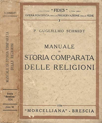 Schmidt,P.Guglielmo. - Manuale di storia comparata delle religioni.
