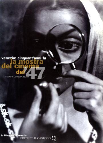 Catalogo: - Venezia: cinquant'anni fa: La mostra del cinema del '47.