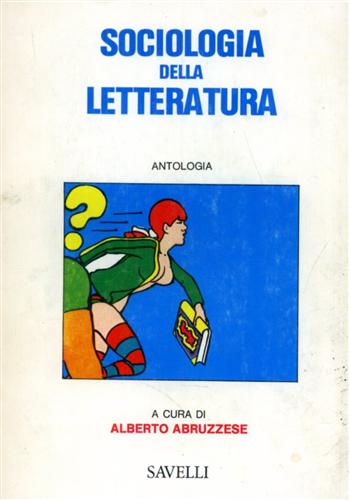 -- - Sociologia della letteratura. Antologia.