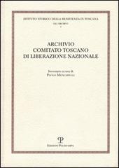 Mencarelli,Paolo (a cura di). - Archivio del Comitato Toscano di Liberazione Nazionale.