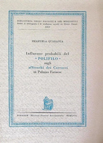 Quaranta,Emanuele. - Influenze probabili del Polifilo sugli affreschi dei Carracci in Palazzo Farnese.