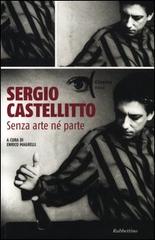 Magrelli,Enrico. (A cura di). - Sergio Castellitto. Senza arte n parte.