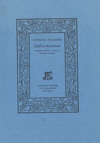 Vitruvio Pollione. - Dell'Architettura.
