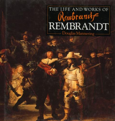 Mannering,Douglas. - The life and works of Rembrandt.