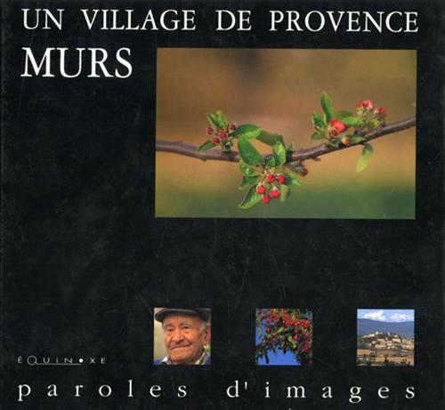 Bec,Serge. - Un village de Provence. Murs. Paroles d'images.