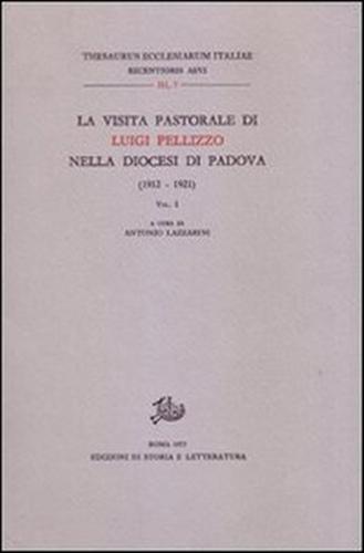 Lazzarini,Antonio (a cura di). - La visita pastorale di Luigi Pellizzo nella Diocesi di Padova.1912-1921. Voll.I-II.