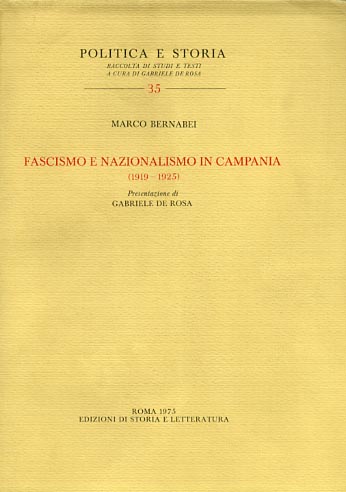 Bernabei,Marco. - Fascismo e Nazionalismo in Campania.1919-1925.