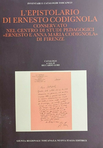 -- - Epistolario di Ernesto Codignola conservato nel Centro di Studi pedagogici Ernesto e Annamaria Codignola di Firenze.