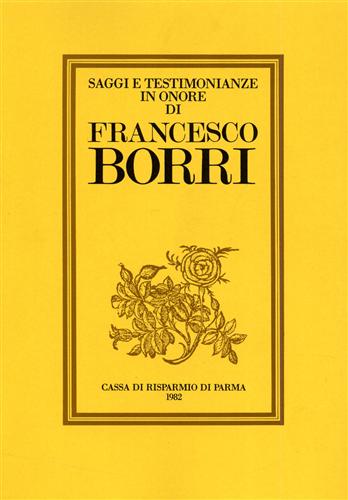 -- - Saggi e testimonianze in onore di Francesco Borri. Ampia raccolta di saggi sulla storia del Ducato di Parma e la famiglia Farnese. Alcuni titoli tratti dall'indi