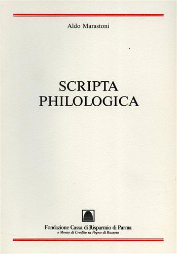 Marastoni,Aldo. - Scripta Philologica.