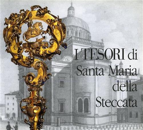 Catalogo della Mostra: - I tesori di Santa Maria della Steccata.