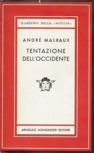 Malraux,Andr. - Tentazione dell'Occidente.