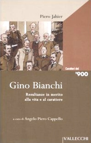 Jahier,Piero. - Gino Bianchi. Resultanze in merito alla vita e al carattere.