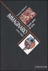 Butturini,Francesco. - Immaginario. Trent'anni di arte 1950-1980