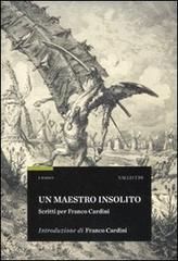 -- - Un maestro insolito. Scritti per Franco Cardini. Autori: S.Agnoletti, K.el Biba