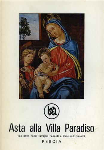 Catalogo dell'Asta: - Vendita all'asta degli arredi della Villa Paradiso Puccinelli e di altre collezioni private.