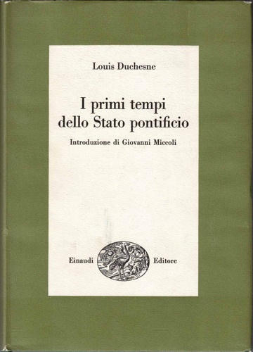 Duchesne,Louis. - I primi tempi dello Stato pontificio.