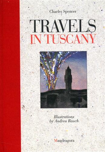 Spencer,Charles. - Travels in Tuscany.