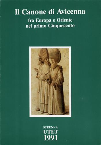 Vercellin,Giorgio (a cura di). - Il Canone di Avicenna fra Europa e Oriente nel primo Cinquecento. L'Interpretatio Arabicorum nominum di Andrea Alpago.