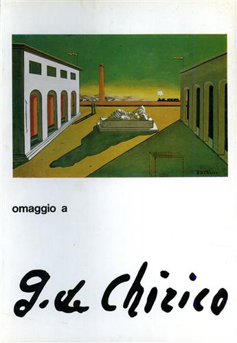 Catalogo della Mostra: - Omaggio a Giorgio de Chirico.