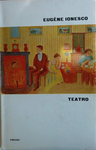 Ionesco,Eugne. - Teatro 1 . La cantatrice calva. La lezione. Le sedie. Vittime del dovere. La fanciulla da marito. Amedeo o come sbarazzarsene. Jacques ovvero la sottomissione. L'avvenire  nelle uova ovvero ci vuole di tutto per fare un mondo.