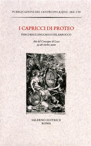 Atti del Convegno Internazionale: - I capricci di Proteo. Percorsi e linguaggi del barocco.