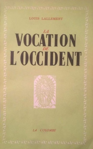 Lallement,Louis. - La vocation de l'Occident.