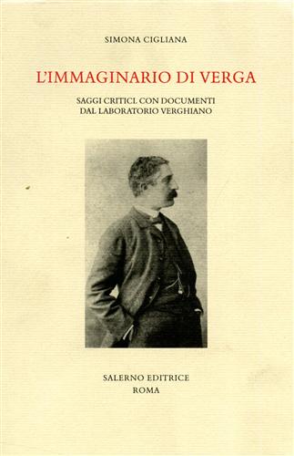 Cigliana,Simona. - L' immaginario di Verga. Saggi critici. Con documenti del laboratorio verghiano.