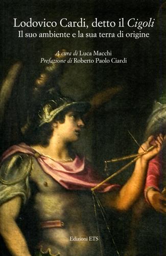 Macchi,Luca. (a cura di). - Lodovico Cardi, detto il Cigoli. Il suo ambiente e la sua terra di origine.