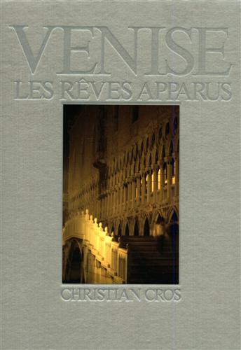 Cros,Christian. - Venise les reves apparus.