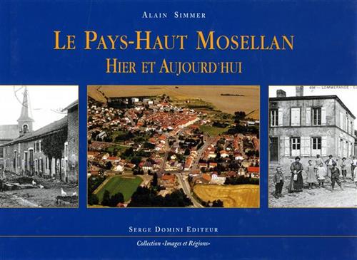 Simmer,Alain. - Le Pays-Haut Mosellan.