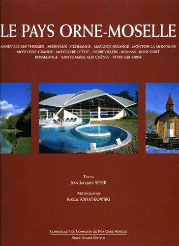 Sitek,Jean-Jacques. - Le pays Orne-Moselle. Amnville-les-Thermes. Braonva