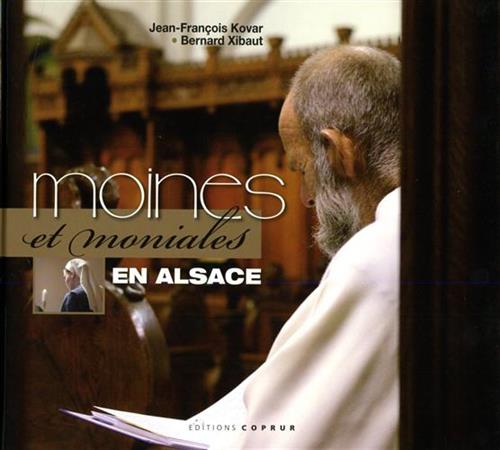Jean-Franois Kovar. Xibaut,Bernard. - Moines et moniales en Alsace. Photos de Rogger Haeffel,Euro