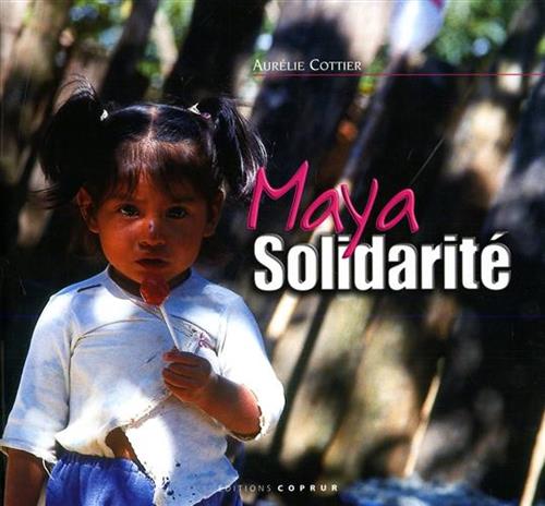 Cottier,Aurelie. - Maya Solidarit.